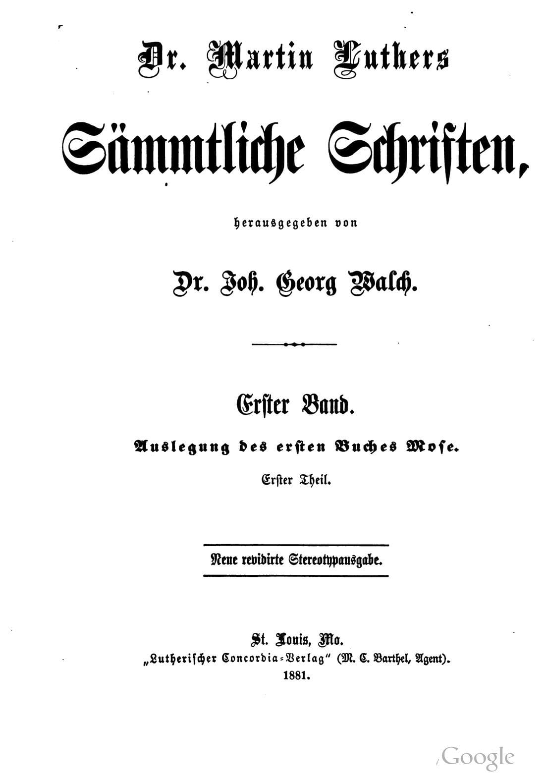 The title page of the first volume, 1881 printing: “Erster Band. Auslegung des ersten Buches Mose. Erster Theil. Neue revidirte Stereotypausgabe. St. Louis, Mo. »Lutherischer Concordia-Verlag« (M. C. Barthel, Agent).”